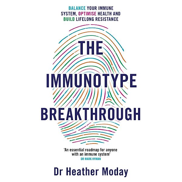 The Immunotype Breakthrough, Heather Moday