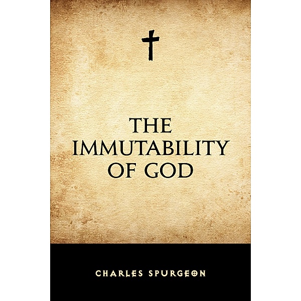 The Immutability of God, Charles Spurgeon
