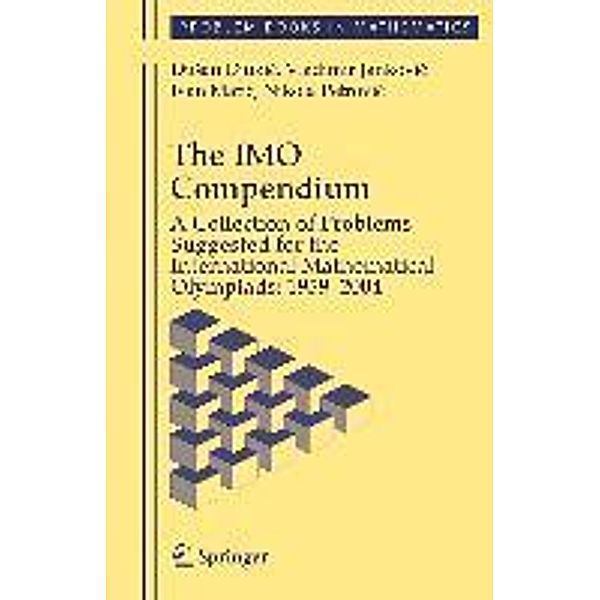 The IMO Compendium / Problem Books in Mathematics, Dusan Djukic, Vladimir Jankovic, Ivan Matic, Nikola Petrovic