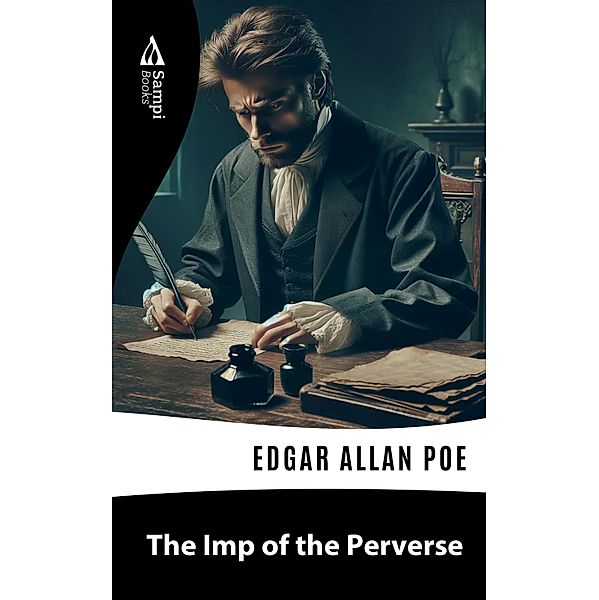 The Imp of the Perverse, Edgar Allan Poe