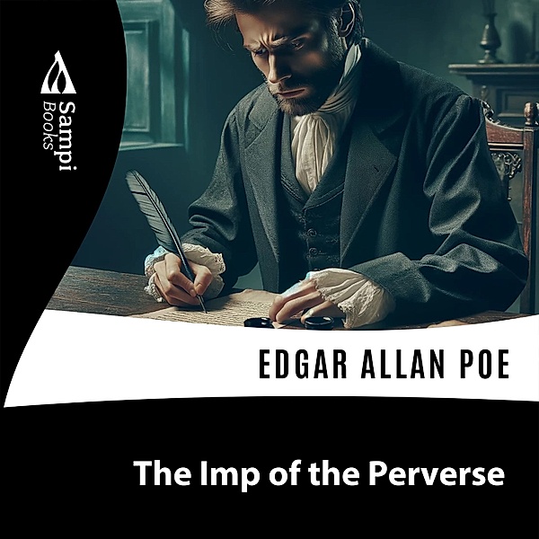 The Imp of the Perverse, Edgar Allan Poe