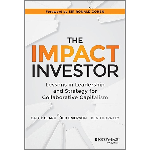 The Impact Investor, Cathy Clark, Jed Emerson, Ben Thornley