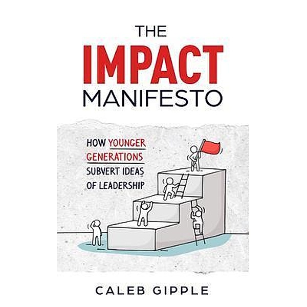 The Impact Manifesto / New Degree Press, Caleb Gipple