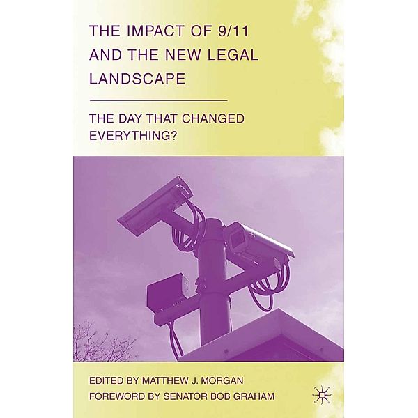 The Impact of 9/11 and the New Legal Landscape / The Day that Changed Everything?