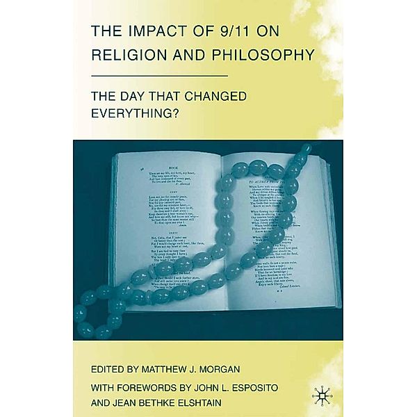 The Impact of 9/11 on Religion and Philosophy / The Day that Changed Everything?, M. Morgan