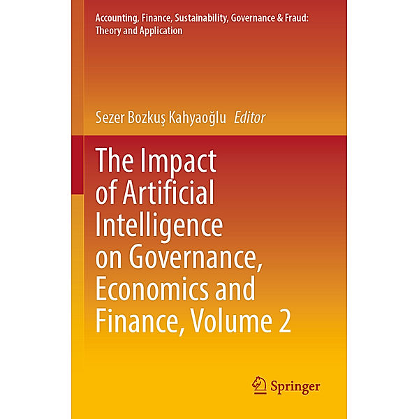 The Impact of Artificial Intelligence on Governance, Economics and Finance, Volume 2