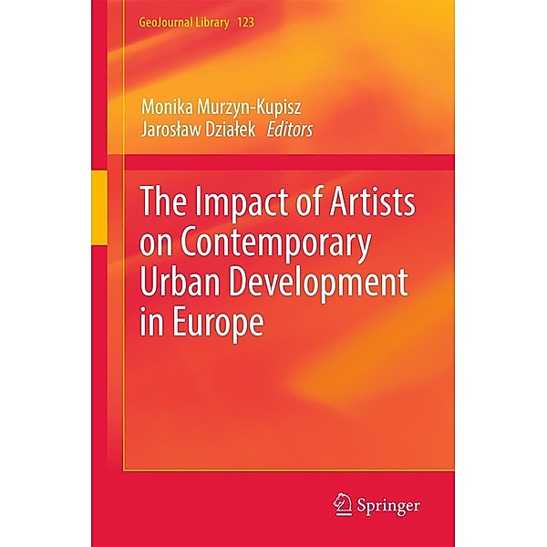 The Impact of Artists on Contemporary Urban Development in Europe / GeoJournal Library Bd.123