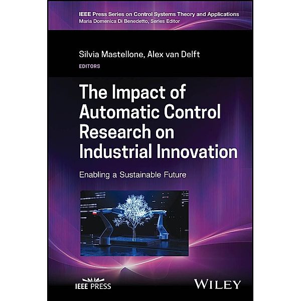 The Impact of Automatic Control Research on Industrial Innovation / Wiley-IEEE Press Book Series on Control Systems Theory and Applications