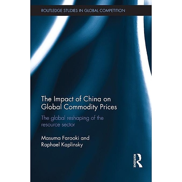 The Impact of China on Global Commodity Prices, Masuma Farooki, Raphael Kaplinsky