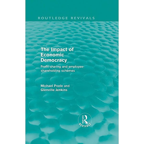 The Impact of Economic Democracy (Routledge Revivals) / Routledge Revivals, Michael Poole, Glenville Jenkins