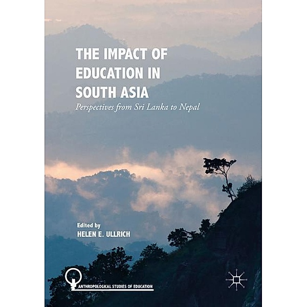 The Impact of Education in South Asia / Anthropological Studies of Education