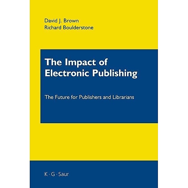 The Impact of Electronic Publishing, David J. Brown, Richard Boulderstone