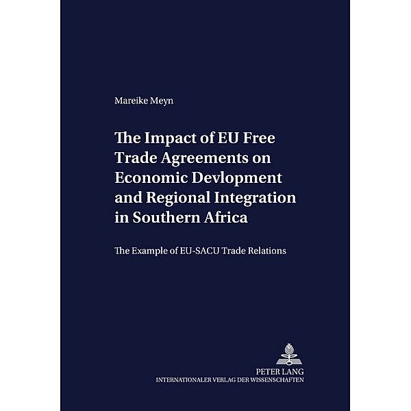 The Impact of EU Free Trade Agreements on Economic Development and Regional Integration in Southern Africa, Mareike Meyn