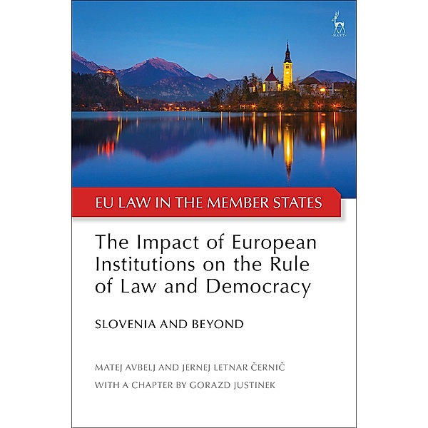 The Impact of European Institutions on the Rule of Law and Democracy, Matej Avbelj, Jernej Letnar Cernic