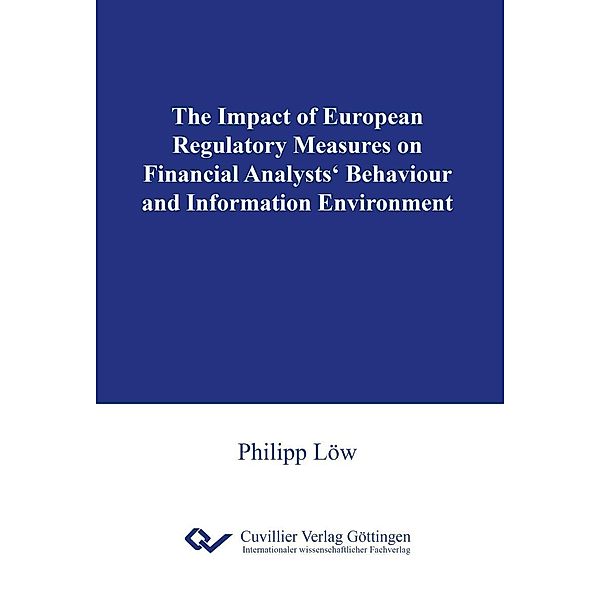 The Impact of European Regulatory Measures on Financial Analysts&#x2018; Behaviour and Information Environment
