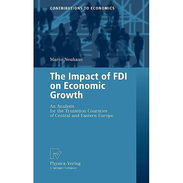 The Impact of FDI on Economic Growth / Contributions to Economics, Marco Neuhaus