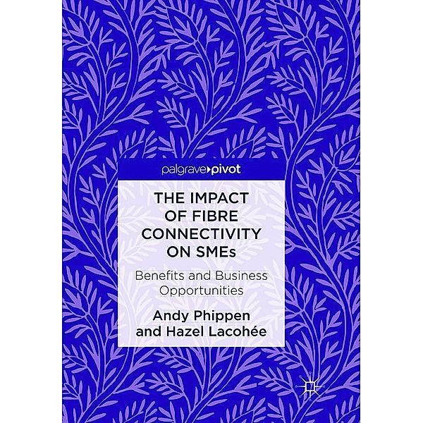 The Impact of Fibre Connectivity on SMEs, Andy Phippen, Hazel Lacohée