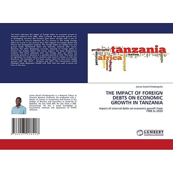 THE IMPACT OF FOREIGN DEBTS ON ECONOMIC GROWTH IN TANZANIA, James Daniel Chindengwike