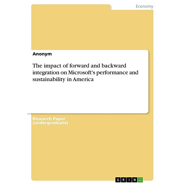 The impact of forward and backward integration on Microsoft's performance and sustainability in America