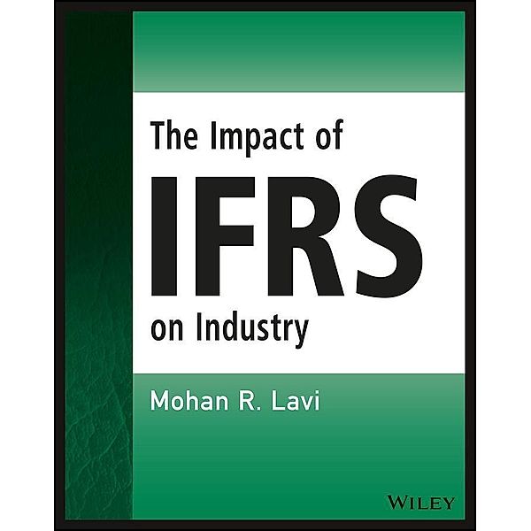 The Impact of IFRS on Industry, Mohan R. Lavi