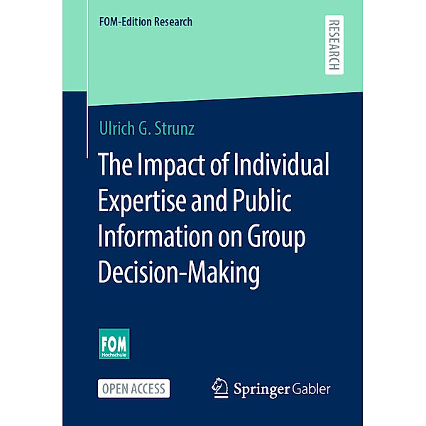 The Impact of Individual Expertise and Public Information on Group Decision-Making, Ulrich G. Strunz