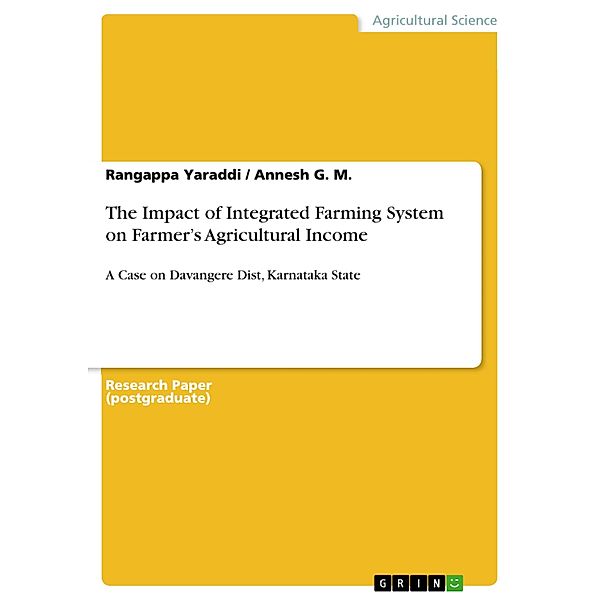 The Impact of Integrated Farming System on Farmer's Agricultural Income, Rangappa Yaraddi, Annesh G. M.