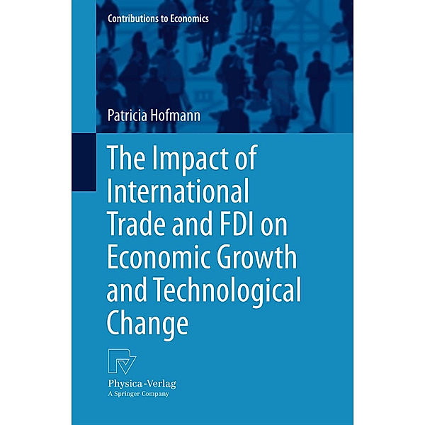 The Impact of International Trade and FDI on Economic Growth and Technological Change, Patricia Hofmann