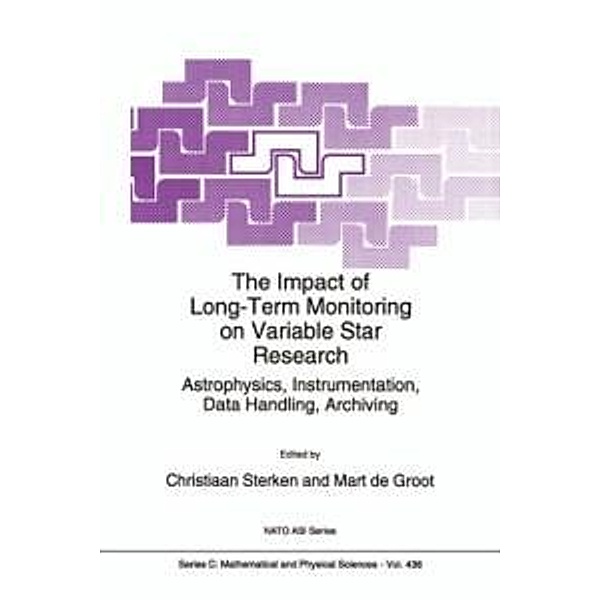 The Impact of Long-Term Monitoring on Variable Star Research / Nato Science Series C: Bd.436