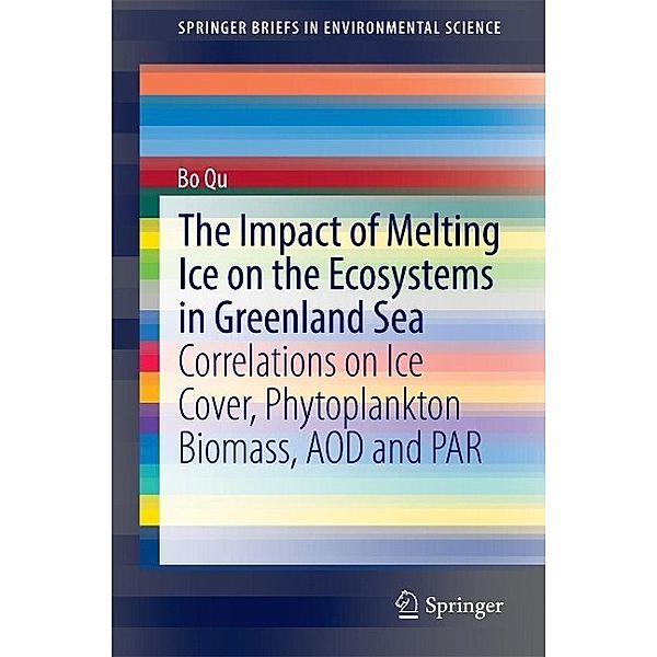The Impact of Melting Ice on the Ecosystems in Greenland Sea / SpringerBriefs in Environmental Science, Bo Qu