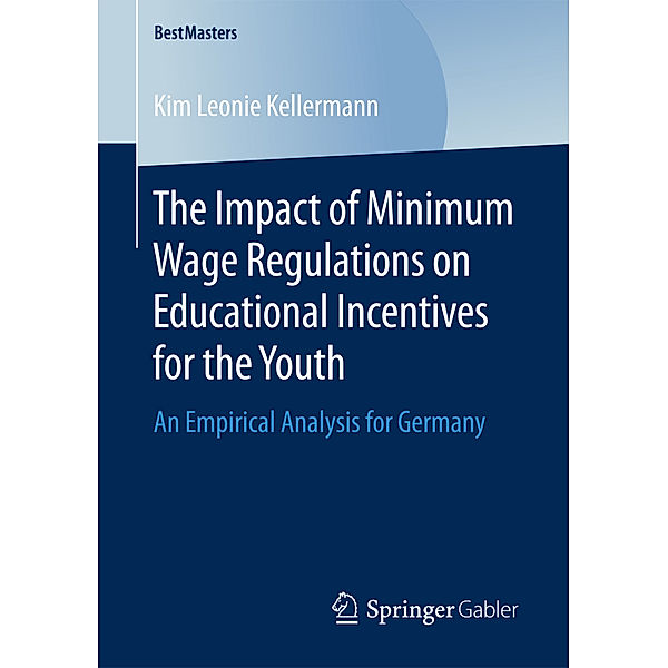 The Impact of Minimum Wage Regulations on Educational Incentives for the Youth, Kim Leonie Kellermann