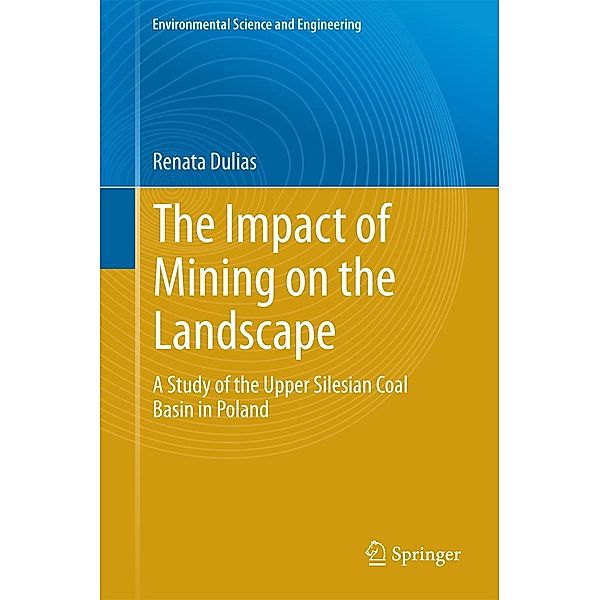 The Impact of Mining on the Landscape / Environmental Science and Engineering, Renata Dulias
