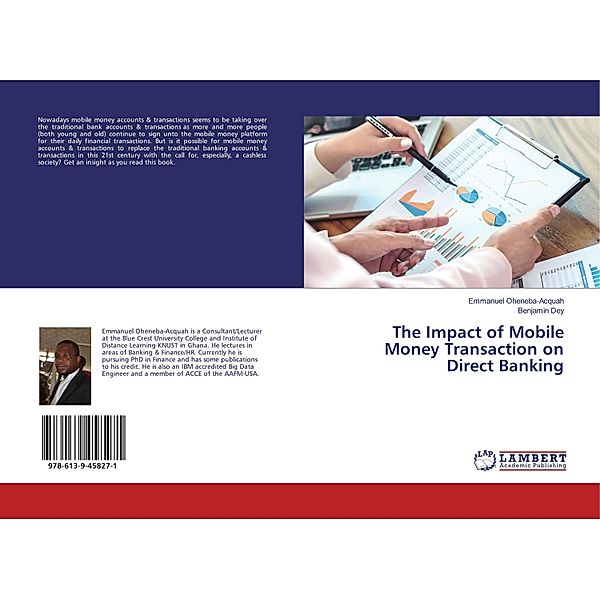 The Impact of Mobile Money Transaction on Direct Banking, Emmanuel Oheneba-Acquah, Benjamin Dey