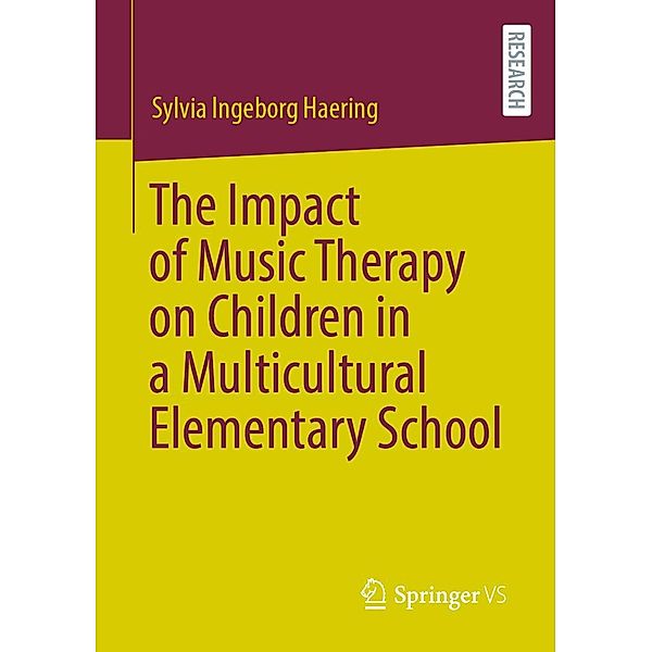 The Impact of Music Therapy on Children in a Multicultural Elementary School, Sylvia Ingeborg Haering