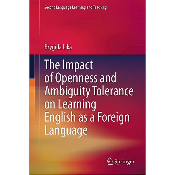 The Impact of Openness and Ambiguity Tolerance on Learning English as a Foreign Language, Brygida Lika