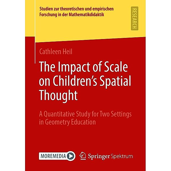 The Impact of Scale on Children's Spatial Thought / Studien zur theoretischen und empirischen Forschung in der Mathematikdidaktik, Cathleen Heil