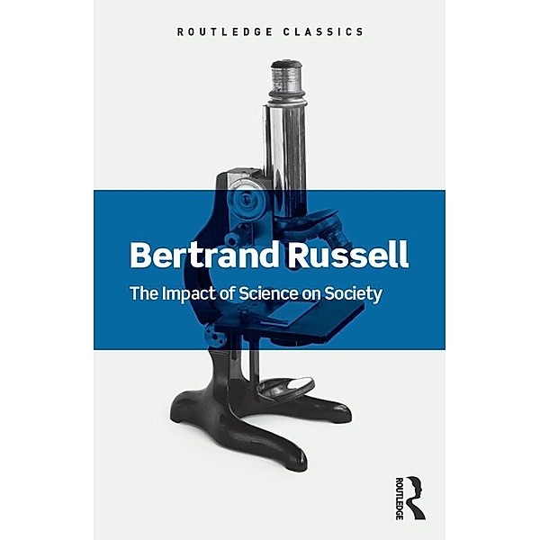 The Impact of Science on Society / Routledge Classics, Bertrand Russell