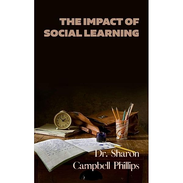 The Impact of Social Learning, Sharon Campbell Phillips