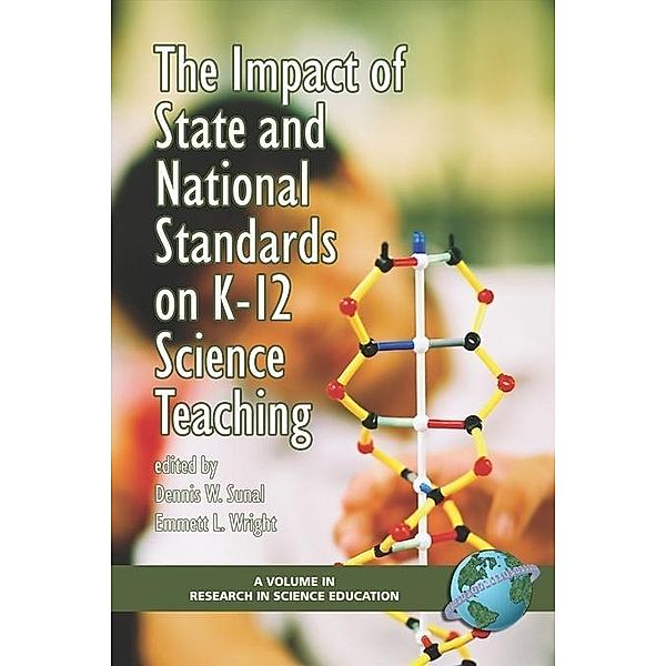 The Impact of State and National Standards on K-12 Science Teaching / Research in Science Education