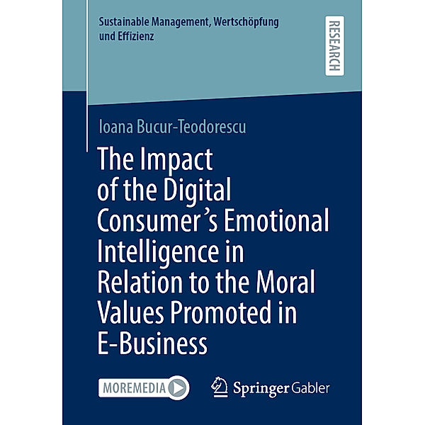 The Impact of the Digital Consumer's Emotional Intelligence in Relation to the Moral Values Promoted in E-Business, Ioana Bucur-Teodorescu