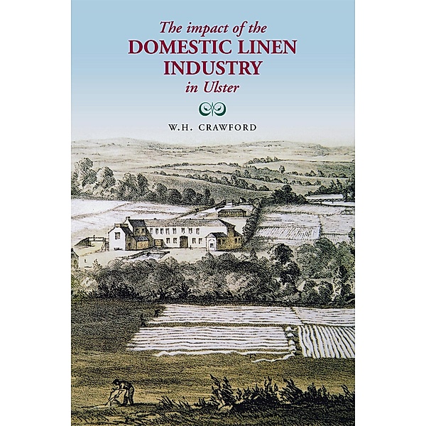 The Impact of the Domestic Linen Industry in Ulster, W. H. Crawford