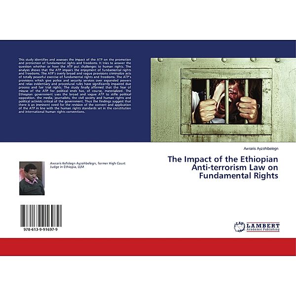 The Impact of the Ethiopian Anti-terrorism Law on Fundamental Rights, Awraris Ayzohibelegn