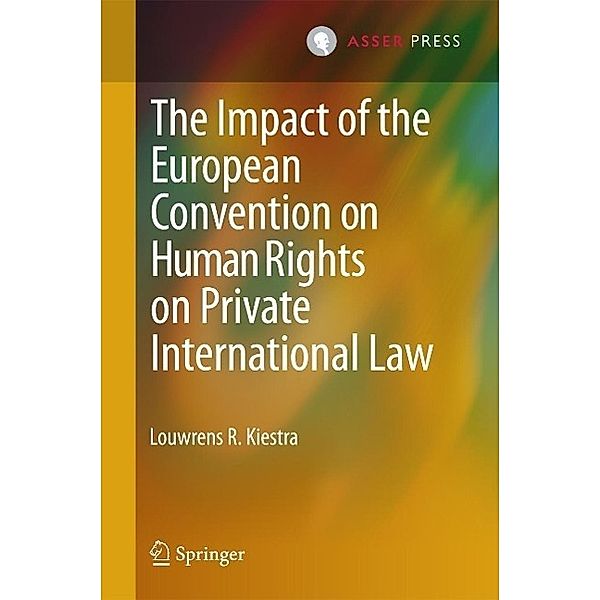 The Impact of the European Convention on Human Rights on Private International Law, Louwrens R. Kiestra