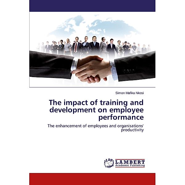 The impact of training and development on employee performance, Simon Mafika Nkosi