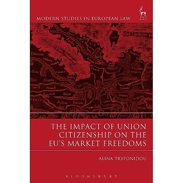 The Impact of Union Citizenship on the EU's Market Freedoms, Alina Tryfonidou