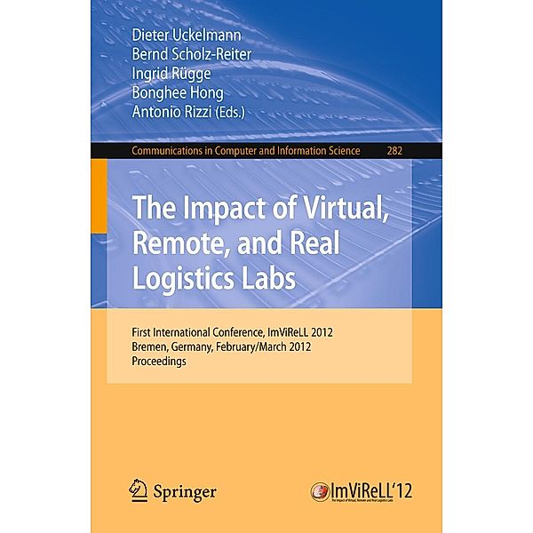 The Impact of Virtual, Remote and Real Logistics Labs / Communications in Computer and Information Science Bd.282