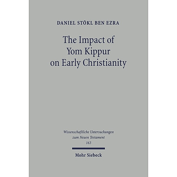 The Impact of Yom Kippur on Early Christianity, Daniel Stökl Ben Ezra