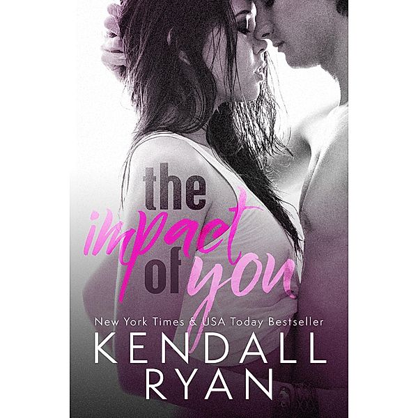 The Impact of You (In Too Deep) / In Too Deep, Kendall Ryan