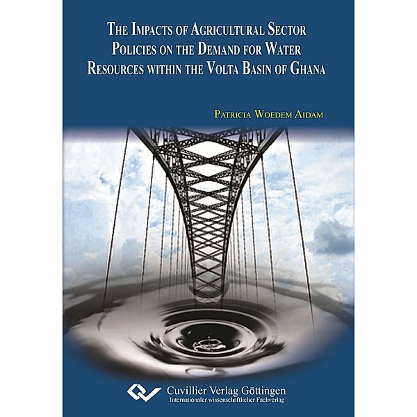 The impacts of agriculture sector policies on the demand for water resources within the Volta basin of Ghana, Patricia Woedem Aidam