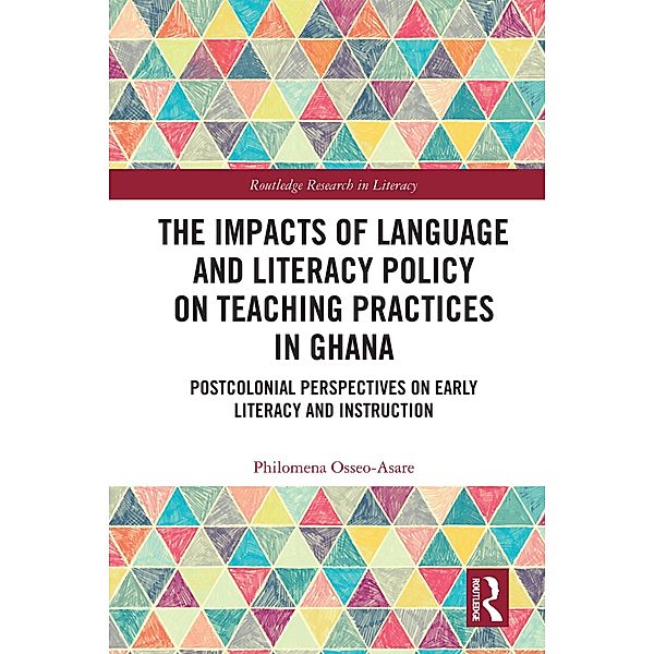 The Impacts of Language and Literacy Policy on Teaching Practices in Ghana, Philomena Osseo-Asare