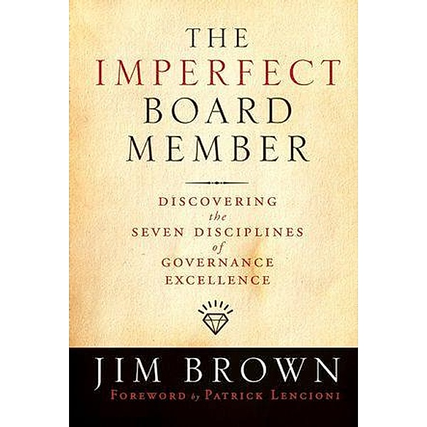 The Imperfect Board Member / J-B US non-Franchise Leadership, Jim Brown
